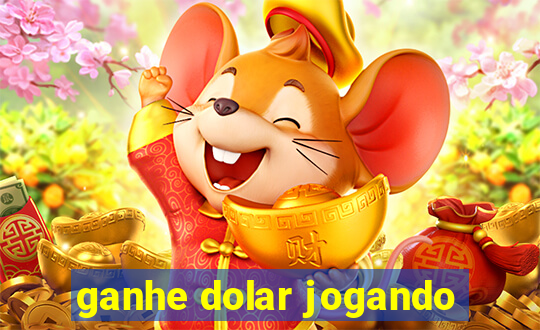 ganhe dolar jogando